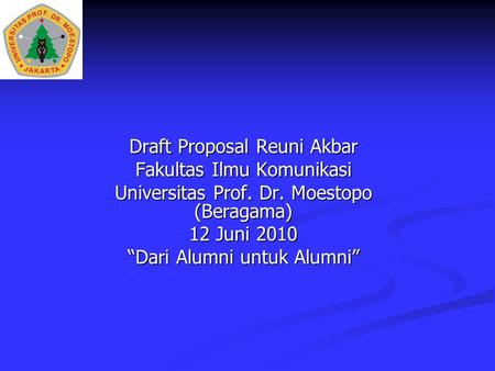 Draft Proposal Reuni Akbar Fakultas Ilmu Komunikasi