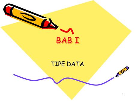 BAB I TIPE DATA.