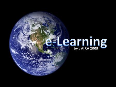 E-Learning by : AIRA 2009.