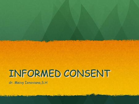 INFORMED CONSENT dr. Meivy Isnoviana,S.H.