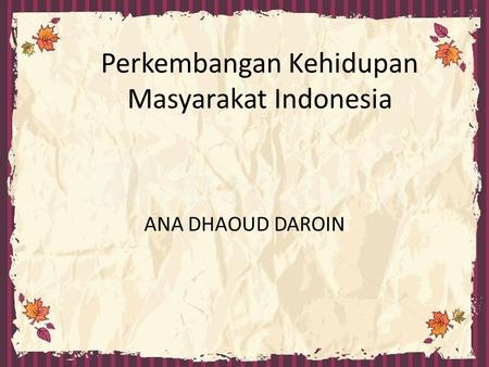 Perkembangan Kehidupan Masyarakat Indonesia