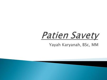 Patien Savety Yayah Karyanah, BSc, MM.