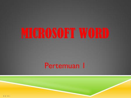 Microsoft Word Pertemuan 1 D E W I.