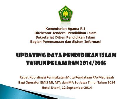 UPDATING DATA PENDIDIKAN ISLAM TAHUN PELAJARAN 2014/2015