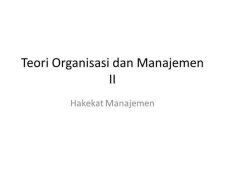 Teori Organisasi dan Manajemen II
