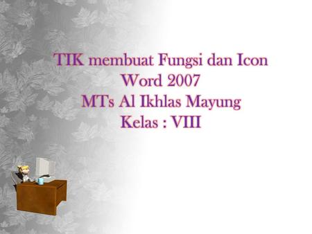 TIK membuat Fungsi dan Icon Word 2007