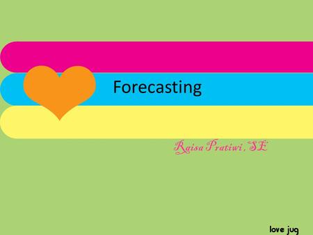 Forecasting Raisa Pratiwi ,SE.