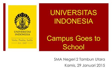 UNIVERSITAS INDONESIA Campus Goes to School
