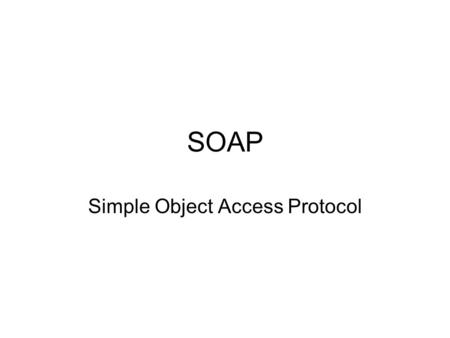 Simple Object Access Protocol