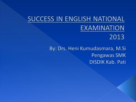 SUCCESS IN ENGLISH NATIONAL EXAMINATION 2013