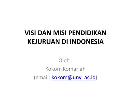 VISI DAN MISI PENDIDIKAN KEJURUAN DI INDONESIA