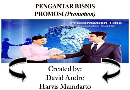 PROMOSI (Promotion) Suatu tindakan menginformasikan atau
