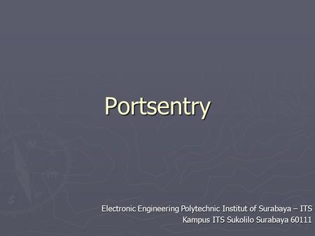 Electronic Engineering Polytechnic Institut of Surabaya – ITS Kampus ITS Sukolilo Surabaya 60111 Portsentry.