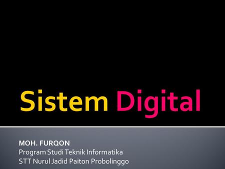 Sistem Digital MOH. FURQON Program Studi Teknik Informatika