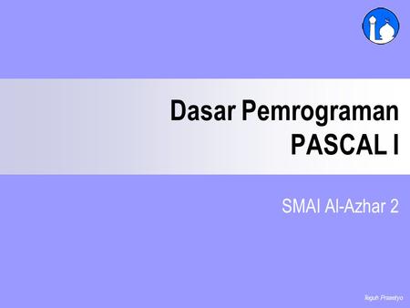 Dasar Pemrograman PASCAL I