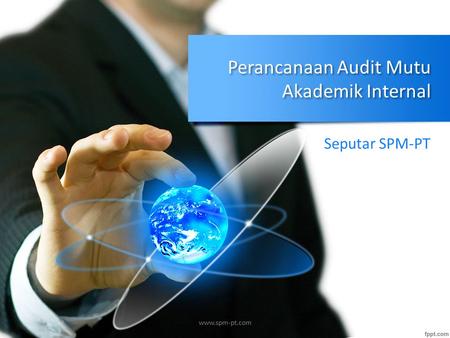 Perancanaan Audit Mutu Akademik Internal Seputar SPM-PT www.spm-pt.com.
