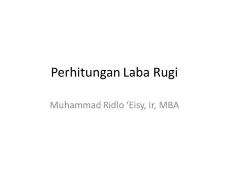 Muhammad Ridlo ‘Eisy, Ir, MBA