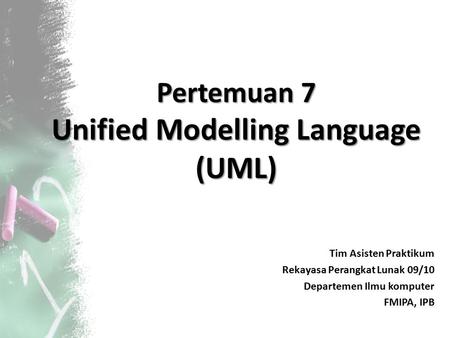 Pertemuan 7 Unified Modelling Language (UML)