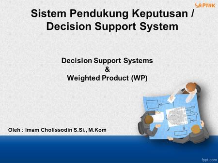 Decision Support Systems & Weighted Product (WP)