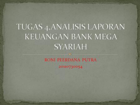 TUGAS 4,ANALISIS LAPORAN KEUANGAN BANK MEGA SYARIAH