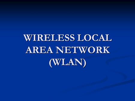 WIRELESS LOCAL AREA NETWORK (WLAN)