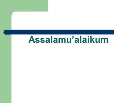 Assalamu’alaikum.
