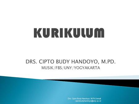 DRS. CIPTO BUDY HANDOYO, M.PD. MUSIK/FBS/UNY/YOGYAKARTA