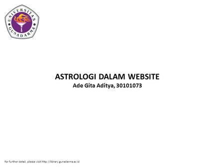 ASTROLOGI DALAM WEBSITE Ade Gita Aditya, 30101073 for further detail, please visit