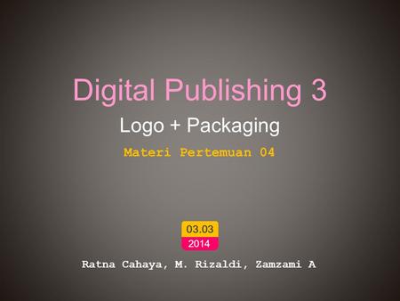 Digital Publishing 3 Logo + Packaging Materi Pertemuan 04