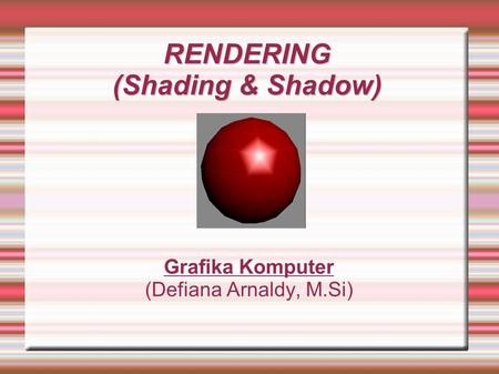 RENDERING (Shading & Shadow)