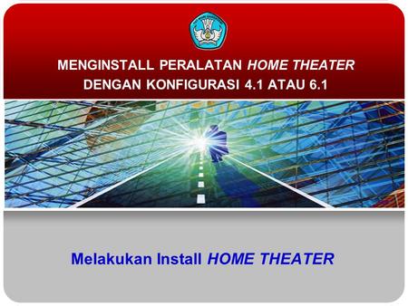 Melakukan Install HOME THEATER