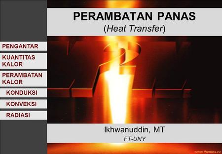 PERAMBATAN PANAS (Heat Transfer)