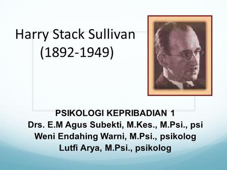 Harry Stack Sullivan ( )
