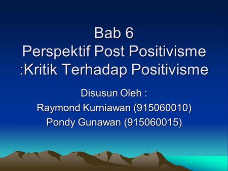 Bab 6 Perspektif Post Positivisme :Kritik Terhadap Positivisme