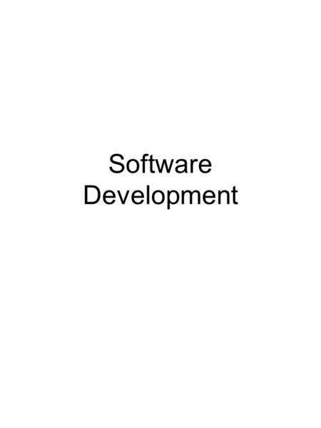 Software Development. SW Development Ready made Reinventing the wheel  Sumber SW komersial dari vendor Dibuat sendiri (custom) atau kontraktor programmer.