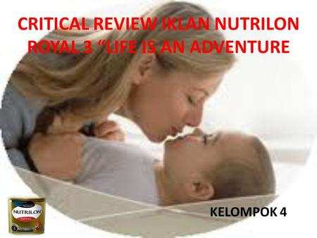 CRITICAL REVIEW IKLAN NUTRILON ROYAL 3 “LIFE IS AN ADVENTURE