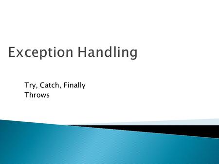 Try, Catch, Finally Throws