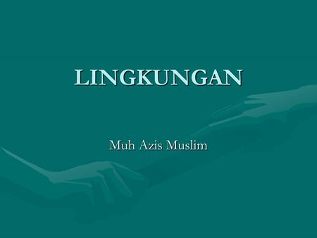 LINGKUNGAN Muh Azis Muslim. ORGANIZATIONS AND THEIR FUNCTIONS Production and logistics Research and development HR and HRD/ Human resource management.