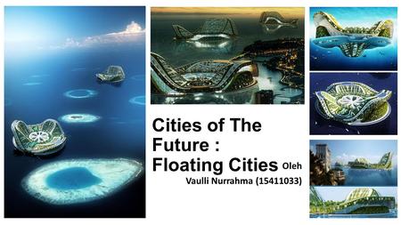 Cities of The Future : Floating Cities