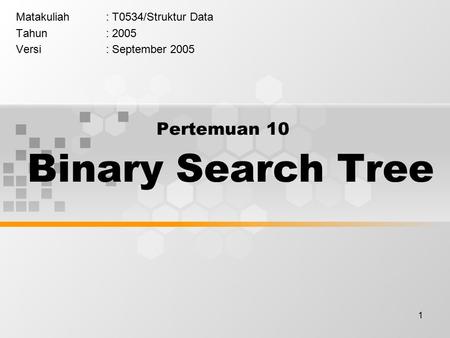 Pertemuan 10 Binary Search Tree