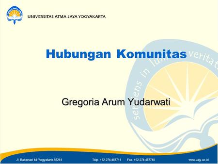 Jl. Babarsari 44 Yogyakarta 55281Telp. +62-274-487711 Fax. +62-274-487748www.uajy.ac.id Hubungan Komunitas Gregoria Arum Yudarwati.