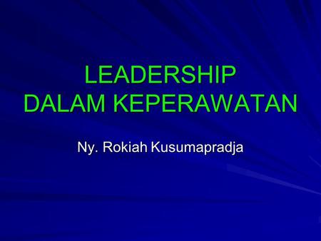 LEADERSHIP DALAM KEPERAWATAN