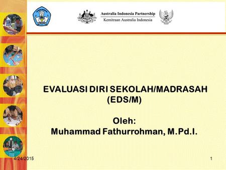EVALUASI DIRI SEKOLAH/MADRASAH Muhammad Fathurrohman, M.Pd.I.