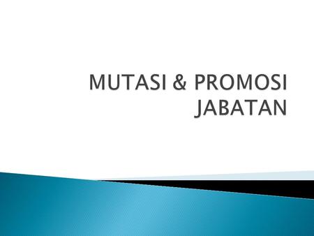 MUTASI & PROMOSI JABATAN