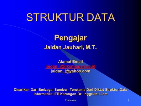 STRUKTUR DATA Pengajar Jaidan Jauhari, M. T