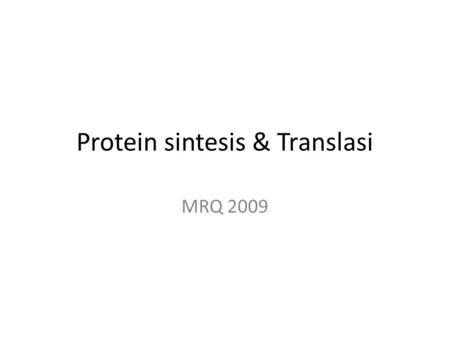 Protein sintesis & Translasi