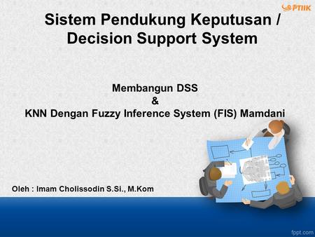 Membangun DSS & KNN Dengan Fuzzy Inference System (FIS) Mamdani