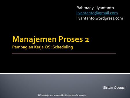Manajemen Proses 2 Pembagian Kerja OS :Scheduling