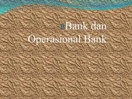 BBank dan Operasional Bank
