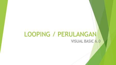 LOOPING / PERULANGAN VISUAL BASIC 6.0.